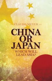 CHINA Or JAPAN : Which Will Lead Asia?