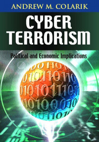 Cyber Terrorism : Political and economic implications