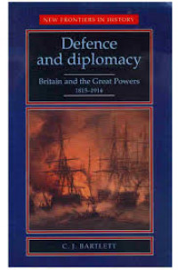 Defence and diplomacy : Britain and the Great Powers, 1815-1914