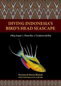 Diving Indonesia's Bird's Head Seascape : Raja Ampat, Triton Bay, Cendrawasih Bay