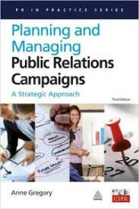 Planning and Managing Public Relations Campaigns: A Strategic Approach