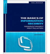 The Basics of Information Security : Understanding the fundamentals of InfoSec in theory and practice