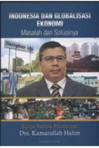 Indonesia dan Globalisasi Ekonomi Masalah dan Solusinya