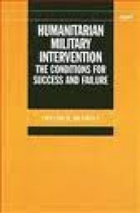 Humanitarian military intervention : the conditions for success and failure