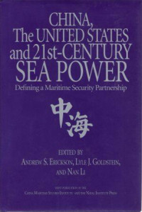 China, the United States and 21st-Century Sea Power : Defining a maritime security partnership