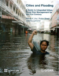 Cities And Flooding : A Guide To Integrated Urban Flood Risk Management For The 21st Century