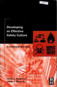 Developing an Effective Safety Culture : A Leadership Approach