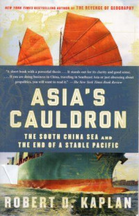 Asia's Cauldron : The South China Sea and The End Of A Stable Pacific