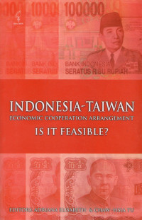 Indonesia - Taiwan Economic Cooperation Arrangement : Is It Feasble ?