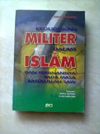 Kedudukan Militer dalam Islam dan Peranannya Pada Masa Rasulullah SAW