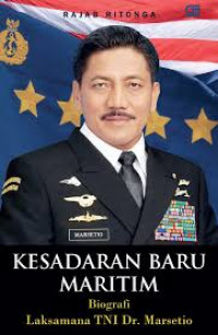 Kesadaran Baru Maritim Biografi Laksamana TNI Dr. Marsetio