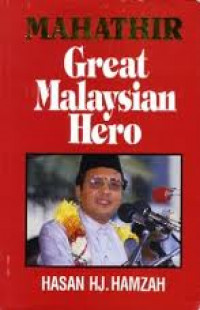 Mahathir : great Malaysian hero