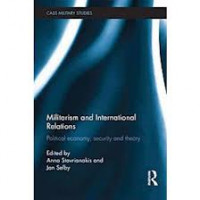 Militarism and international relations : political economy, security, theory