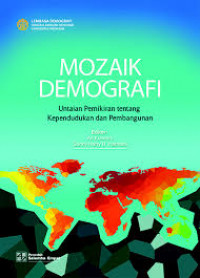 Mozaik Demografi : Untaian Pemikiran tentang Kependudukan dan Pembangunan