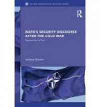 NATO's Security Discourse After The Cold War : Representing The West