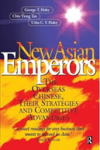 New Asian emperors : the overseas Chinese, their strategies and competitive advantages