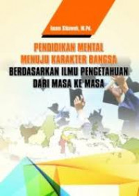 Pendidikan Mental Menuju Karakter Bangsa Berdasarkan Ilmu pengetahuan Dari Masa Ke Masa