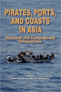 Pirates, ports, and coasts in Asia : historical and contemporary perspectives