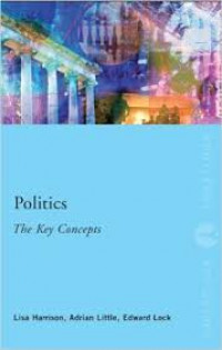 Politics : The Key Concepts