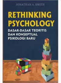 Rethinking Psychology Dasar - Dasar Teoritis dan Konseptual Psikologi Baru