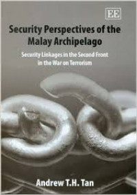 Security perspectives of the Malay Archipelago : security linkages in the second front in the war on terrorism