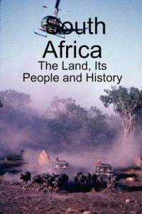 South Africa: The Land, Its People and History