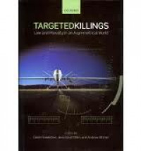 Targeted Killings: Law and Morality in an Asymmetrical World