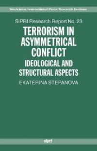 Terrorism in Asymmetrical Conflict : Ideological and Structural Aspects