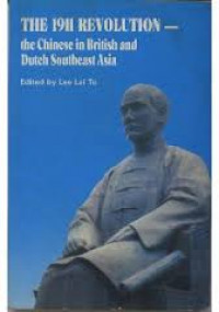 The 1911 revolution : the Chinese in British and Dutch Southeast Asia : Conference on Hsin-hai revolution and the Nanyang Chinese : Selected papers.