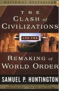 The clash of civilizations and the remaking of world order