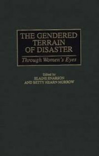 The Gendered Terrain of Disaster: Through women's eyes