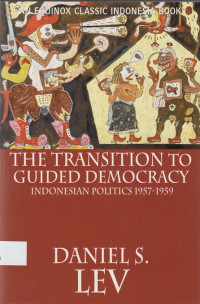 The Transition to Guided democracy: Indonesian politics 1957-1959