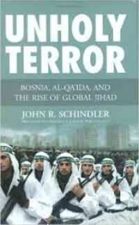 Unholy Terror : Bosnia, al-Qa’ida, and the rise of global jihad