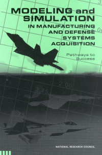 MODELING AND SIMULATION IN MANUFACTURING AND DEFENSE SYSTEMS ACQUISITION