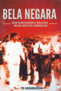 BELA NEGARA DAN KONTRADIKSI WACANA WAJIB MILITER INDONESIA