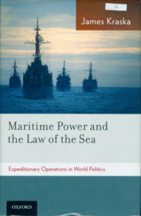 Maritime Power And The Law Of The Sea : Expeditionary Operations In World Politics