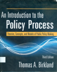 An Introduction To The Policy Process : Theories, Concepts, and Models of Public Policy Making