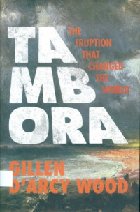 Tambora : The Eruption That Changed The World