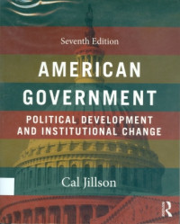 American Goverment : Political Development And Institutional Chage