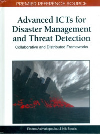 Advanced ICTs For Disaster Management And Threat Detection : Collaborative And Distributed Frameworks