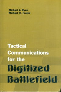 Tactical Communications For The Digital Battlefield