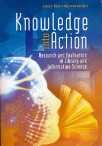 Knowledge Into Action : Research And Evaluation In Library And Information Science