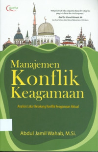 Manajemen Konflik Keagamaan : Analisis Latar Belakang Konflik Keagamaan Aktual