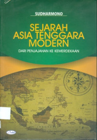 Sejarah Asia Tenggara Modern : Dari Penjajahan Ke Kemerdekaan