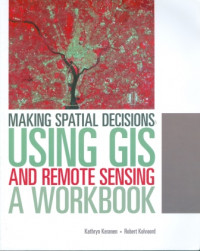 Making Spatial Decisions Using GIS And Remote Sensing A WorkBook