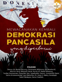 MEWACANAKAN KEMBALI DEMOKRASI PANCASILA YANG DIPERBARUI