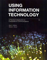 USING INFROMATION TECHNOLOGY a practical introduction to computers and communications