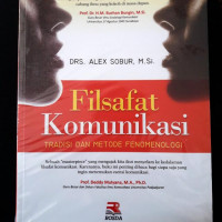 Filsafat Komunikasi tradisi dan metode fenomenologi
Main Author:	Alex Sobur