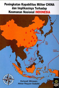 PENINGKATAN KAPABILITAS MILITER CHINA DAN IMPLIKASINYA TERHADAP KEAMANAN NASIONAL INDONESIA