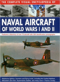 The Complete Visual Encyclopedia Of Naval Of World Wars I And II